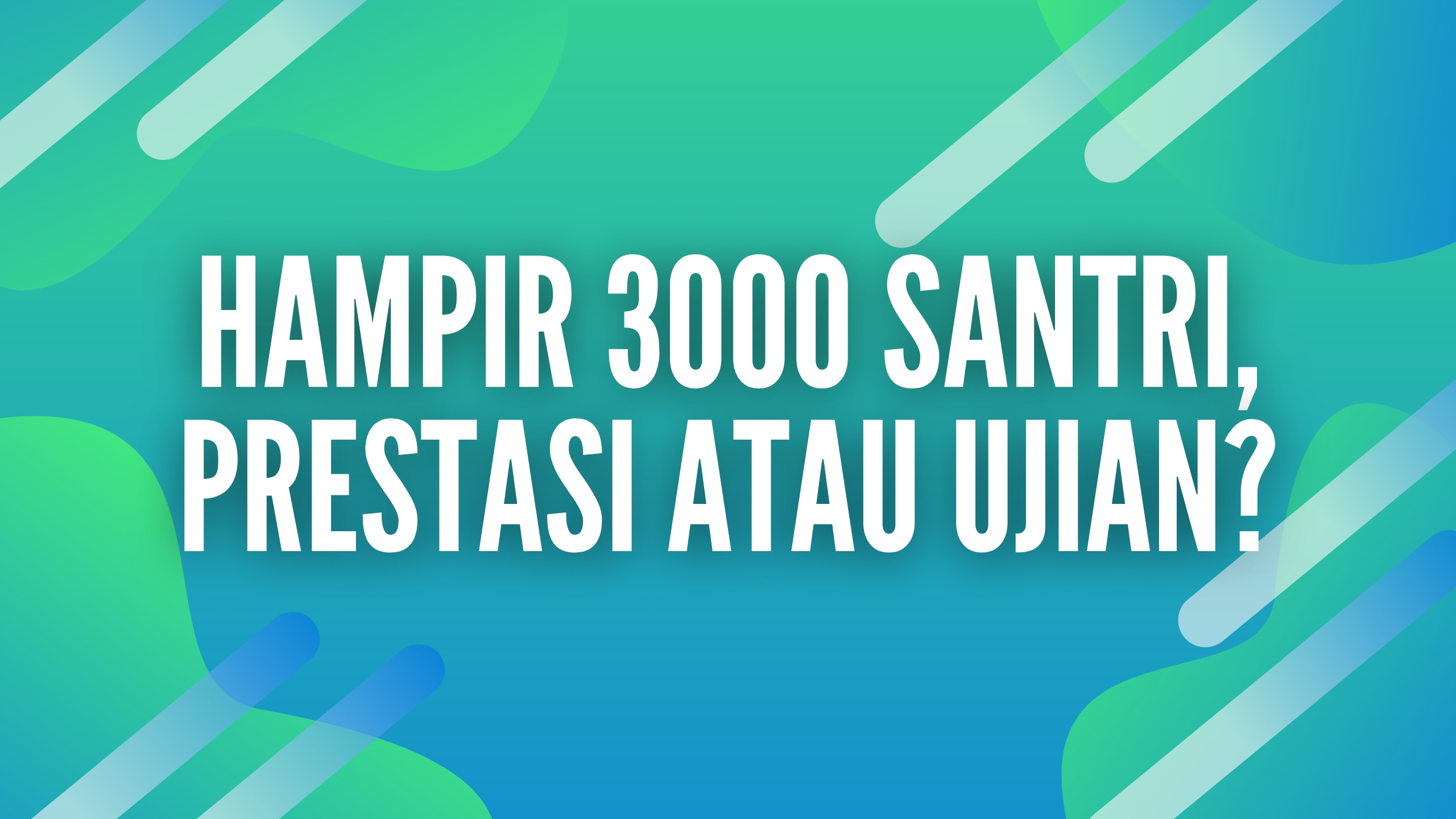 Santri Al-Islam Capai Hampir 3000, Prestasi Atau Ujian?