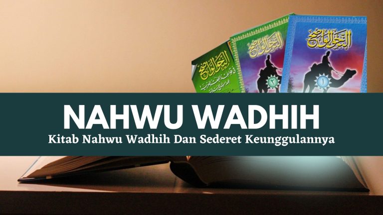 Kitab Nahwu Wadhih Dan Sederet Keunggulannya