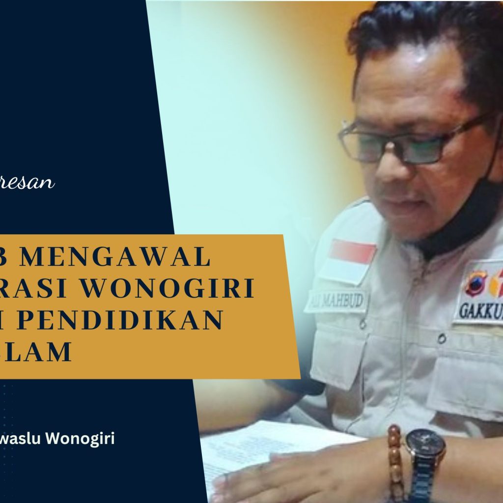 Mantab Mengawal Demokrasi Wonogiri Berkah Pendidikan Di Al-Islam